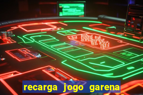 recarga jogo garena free fire